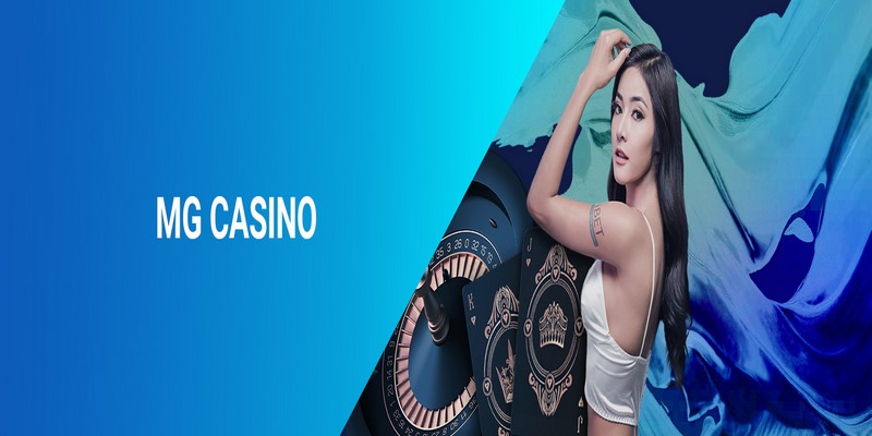 MG Casino - Thương hiệu đình đám hàng đầu châu Á