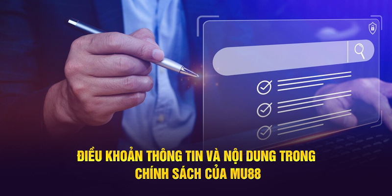 Điều khoản thông tin và nội dung trong chính sách của MU88